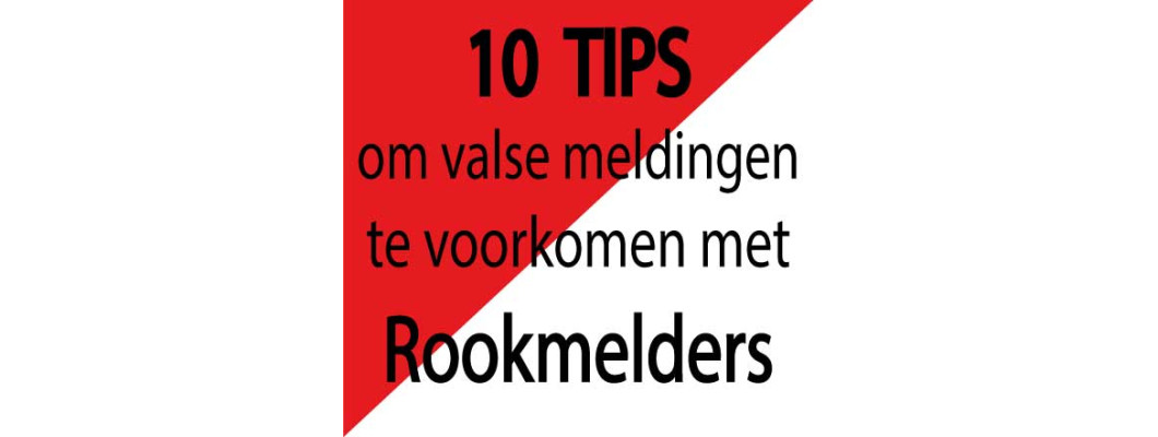 Voorkom vals alarm met rookmelders volg deze 10 tips